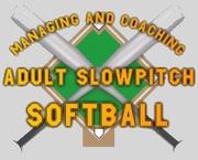 Cover of: Managing and Coaching Adult Slowpitch Softball