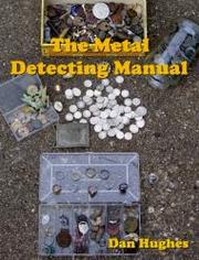 The Metal Detecting Manual by Dan Hughes
