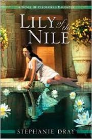 Cover of: Lily of the Nile | Stephanie Dray