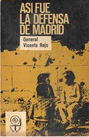 Cover of: Así fue la defensa de Madrid: (aportación a la historia de la Guerra de España, 1936-1939)