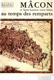 Cover of: Mâcon et Saint Laurent outre Saône au temps des remparts