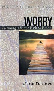 Cover of: Worry: Pursuing a Better Path to Peace (Resources for Changing Lives)
