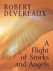 A Flight of Storks and Angels by Robert Devereaux