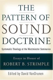 Cover of: The Pattern Of Sound Doctrine: Systematic Theology At The Westminster Seminaries by 