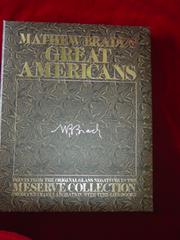 Cover of: Mathew Brady's Great Americans: prints from the original glass negatives in the Meserve collection
