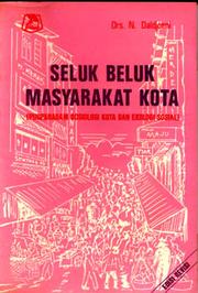 Cover of: Seluk beluk masyarakat kota : pusparagam sosiologi kota dan ekologi sosial