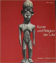 Kunst und Religion der Lobi by Piet Meyer
