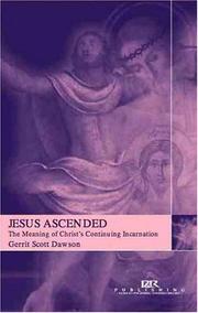 Cover of: Jesus Ascended: The Meaning of Christ's Continuing Incarnation