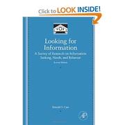 Cover of: Looking for information: a survey of research on information seeking, needs, and behavior