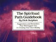 Cover of: The Spiritual Path Guidebook: Suggestions and Reminders That Will Support You in Creating Your Own Reality