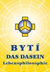 Cover of: Bytí - Das Dasein: Lebensphilosophie (German edition) by 