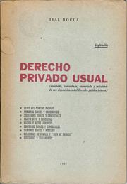 Cover of: DERECHO PRIVADO USUAL: (ordenado, concordado, comentado y relacionado con disposiciones del Derecho público interno)