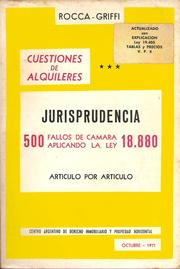 Cover of: JURISPRUDENCIA 500 FALLOS DE CÁMARA APLICANDO LA LEY 18.880 (artículo por artículo): Cuestiones de alquileres.