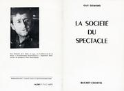 Cover of: La société du spectacle ; la théorie situationiste by Guy Debord, Guy Debord, Ron. Adams, Donald Nicholson-Smith, Ken Knabb, Guy Debord