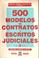 Cover of: 500 MODELOS DE CONTRATOS Y ESCRITOS JUDICIALES. Civiles, comerciales, laborales, agrarios, penales, tributarios.