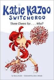 Cover of: Three cheers for-- who?: Katie Kazoo Switcheroo #35