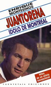 Cover of: JUANTORENA IDOLO DE MONTREAL: Hitos de un atleta excepcional