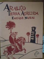 Cover of: Arauco tierra agredida by Enrique Mahou