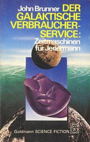 Cover of: Der galaktische Verbraucher-Service: Zeitmaschinen für Jedermann by 