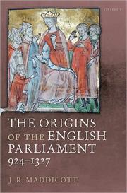 Cover of: The origins of the English Parliament, 924-1327 by John Robert Maddicott