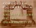 Cover of: Forgotten Philadelphia: lost architecture of the Quaker city