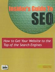 Cover of: Insider's Guide To SEO: How To Get Your Website To The Top Of The Search Engines