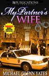 Cover of: My Partner's Wife by Michael Glenn Yates