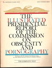 Cover of: The Illustrated Presidential Report of the Commission on Obscenity and Pornography. by Earl Kemp