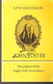 Cover of: John Foster: The Politics of the Anglo-Irish Ascendancy
