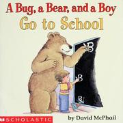 Cover of: A Bug, a Bear, and a Boy Go to School
