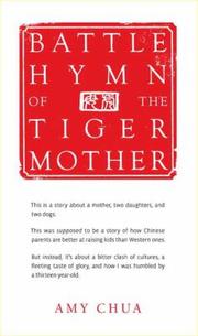 Battle Hymn of the Tiger Mother by Amy Chua, Amy Chua