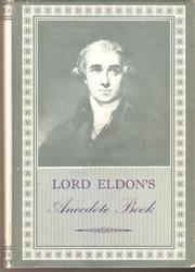 Lord Eldon's anecdote book by John Scott Earl of Eldon