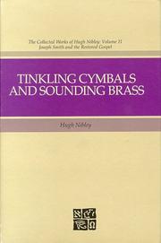 Cover of: Tinkling cymbals and sounding brass by Hugh Nibley, Hugh Nibley