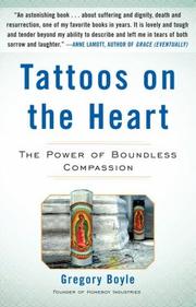 Tattoos on the heart by Greg Boyle