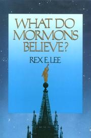 Cover of: What do Mormons believe? | Rex E. Lee