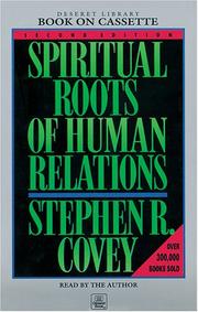 Cover of: Spiritual roots of human relations by Stephen R. Covey