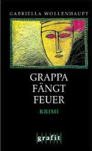Cover of: Grappa fängt Feuer: Kriminalroman