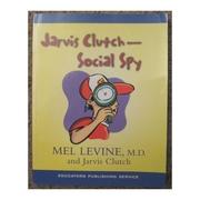 Jarvis Clutch -- social spy by Melvin D. Levine