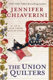 Cover of: The Union quilters by Jennifer Chiaverini