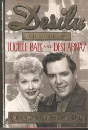 Cover of: Desilu: the story of Lucille Ball and Desi Arnaz
