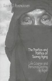 Cover of: The poetics and politics of Tuareg aging: life course and personal destiny in Niger