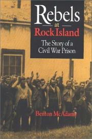 Cover of: Rebels at Rock Island by Benton McAdams