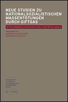 Cover of: Neue Studien zu nationalsozialistischen Massentötungen durch Giftgas: historische Bedeutung, technische Entwicklung, revisionistische Leugnung