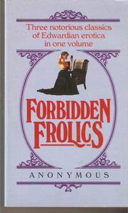 Cover of: Forbidden Frolics: A Night in a Moorish Harem, Flossie a Venus of Sixteen & Maudie
