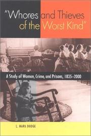 Cover of: Whores and Thieves of the Worst Kind: A Study of Women, Crime, and Prisons, 1835-2000