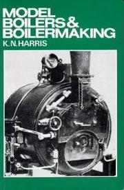 Model boilers and boilermaking by K. N. Harris