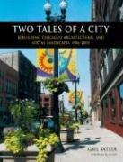 Cover of: Two tales of a city: rebuilding Chicago's architectural and social landscape, 1986-2005