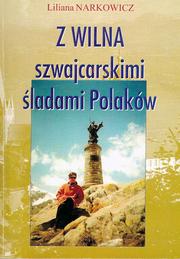 Cover of: Z Wilna szwajcarskimi śladami Polaków