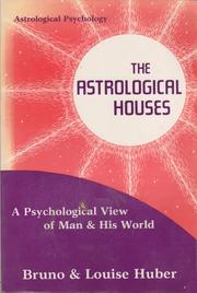 Cover of: The Astrological Houses by Bruno Huber, Louise Huber, Bruno Huber