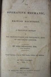 Cover of: The Operative Mechanic, and British Machinist: Being A Practical Display
